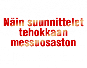 Parhaat vinkit messuosaston suunnitteluun